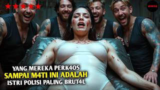 Balas Dendam Pol1si Paling Brut4l Karena Istrinya Dip3rk4os Sampai M4ti - Alur Cerita Film Action