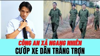 MỚI CÔNG AN XÃ MÀ ĐÃ CỠ NÀY, CHỦ TỊCH XÃ NÓ CỨỚ//P LUÔN NHÀ DÂN