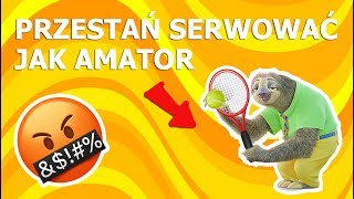 PRZESTAŃ SERWOWAĆ JAK AMATOR - TENIS ZIEMNY PORADNIK