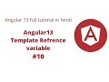 Angular Tutorial - 10 - Template Reference Variables