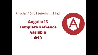 Angular Tutorial - 10 - Template Reference Variables