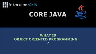 Java Interview Question - What is Object Oriented Programming?
