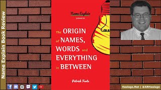 Name Explain: The Origin of Names, Words and Everything in Between Book Review | ARHaslage