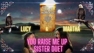 You Raise Me Up - Lucy & Martha Thomas  👀
