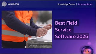 Field Service Management Software in 2026