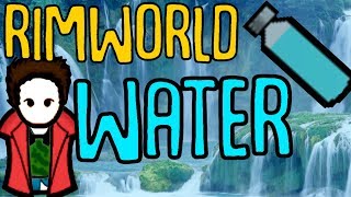 Water in Rimworld! Rimworld Beta 18 Mod Showcase. Thirst is now a problem!