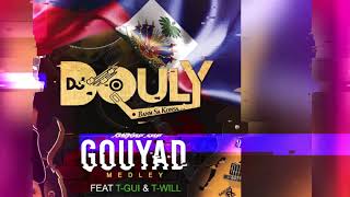 DJ Douly feat T-Gui \u0026 T-Will - Toujou Sou Gouyad (Medley)