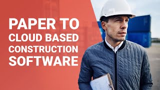 From Paper to Cloud Based Construction Software | eSUB CLOUD