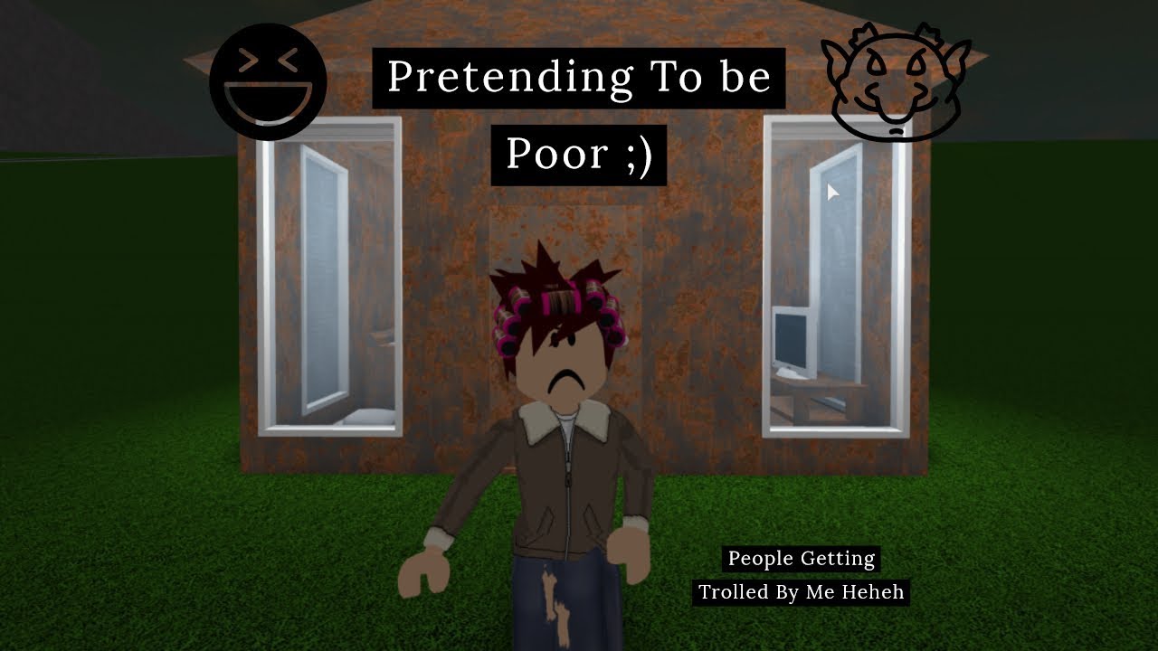 PRETENDING TO BE HOMELESS AND POOR!~Roblox Bloxburg~ - YouTube