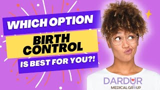 BIRTH CONTROL .. WHICH ONE IS BEST FOR YOU?