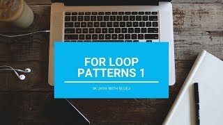 For Loop Pattern 1 - Core Java || With BlueJ