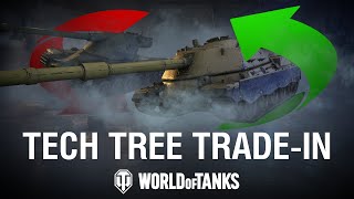 Tech Tree Trade-In | World of Tanks