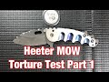 Heeter MOW Torture Test Part 1