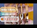 Harga terbaru gelang cartier 2022 (6 September)(Versi YDP)