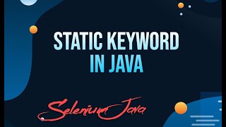 Static Keyword in Java | Selenium Java