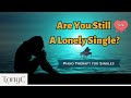 Alone in a Crowd?😥 3-Hour Relaxing Piano Music For Stress Relief for Singles 🎶