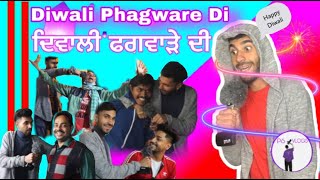 ਦਿਵਾਲੀ ਫਗਵਾੜੇ ਦੀ | Diwali Phagware Di | by Ps Dhadwal \u0026 Sam Grewal | EP-7