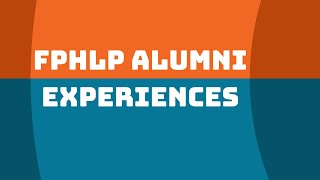 FPHLP Alumni Experiences