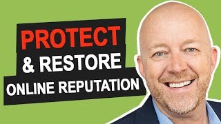 How To Protect Or Restore Your Online Reputation