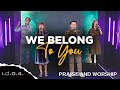 WE BELONG TO YOU - I.D.O.4. (Official Video) Praise and Worship with Lyrics