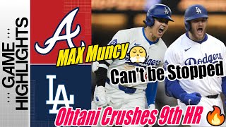 Los Angeles Dodgers vs. Atlanta Braves Highlights | Ohtani & MAX Muncy Powerful 💣💥