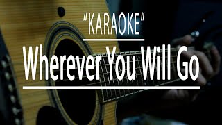 Wherever you will go - acoustic karaoke