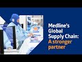 Medline’s Global Supply Chain: A better, stronger partner