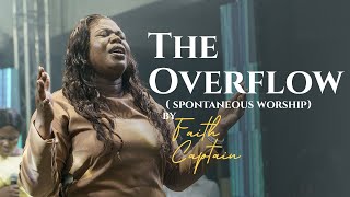 The Overflow - Spontaneous Worship - Faith Captain #faithcaptain #soundofmanywaters