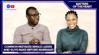 Common Mistakes Single Ladies and Guys make before Marriage