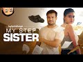 My StepSister ft. Tarun Rathore & Kajal | Log Kya Kahenge