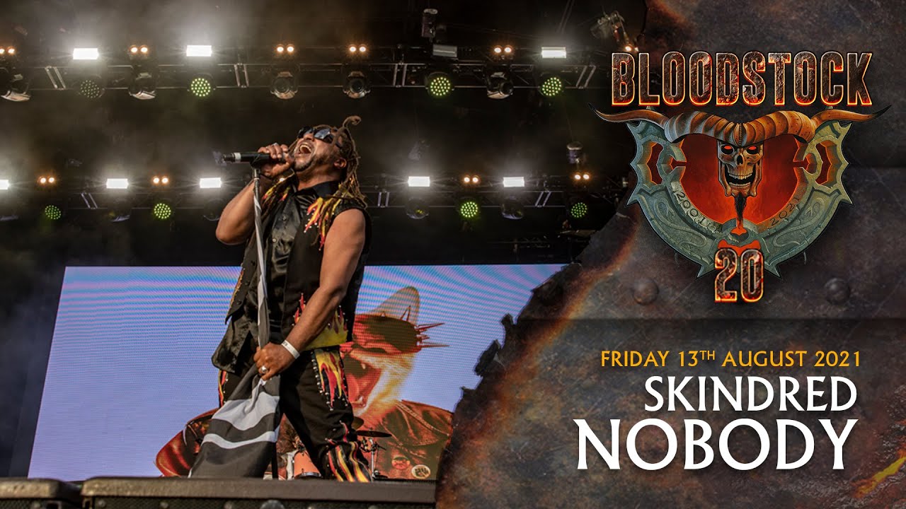 SKINDRED - Nobody - Bloodstock 2021 - YouTube