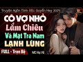 Truyện ngắn độc quyền: Cô Vợ Lắm Chiêu Vả Mặt Tra Nam Lạnh Lùng | Truyện ngôn tình đêm khuya thú vị