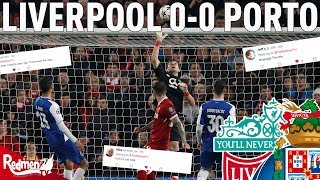 Liverpool v Porto 0-0 | LFC Fan Twitter Reactions