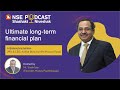 Long Term Financial Plan by A Balasubramanian - MD & CEO of Aditya Birla Sunlife Mutual Fund