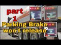 Parking brake won't release | Brake failure | Air production modulator error | Part 1