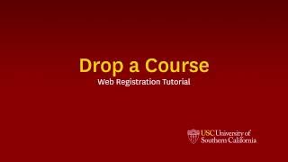 USC Web Registration- Drop a Course Tutorial