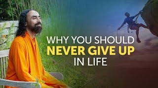 1 Good Reason to NEVER to GIVE UP in Life - Must Watch Motivation from Swami Mukundananda