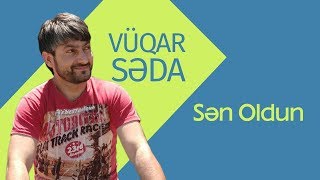 Vüqar Səda ft Taryel Tənha - Sən Oldun