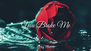 Sad Love Emotional Piano Instrumental New Music 2022 “ You Broke Me” - Nicky Mutolo