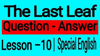 The Last Leaf, Class 10th, Question answer | The Last leaf, Class 10, chapter 10, questions answer