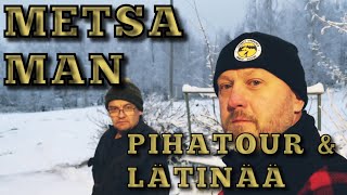 Metsa Man PihaTour & Lätinää