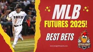 My 7 Best MLB Futures Bets for the 2025 MLB Season!