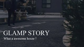 GLAMP(グランプ) STORY ~What a awesome house !~