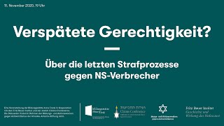 Verspätete Gerechtigkeit? – Über die letzten Strafprozesse gegen NS-Verbrecher