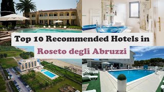 Top 10 Recommended Hotels In Roseto degli Abruzzi | Best Hotels In Roseto degli Abruzzi