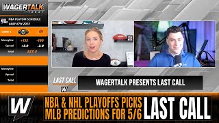 NBA & NHL Playoffs Picks and Predictions | MLB Betting Picks | WagerTalk's Last Call 5/6