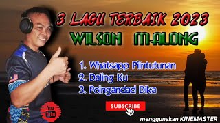 3~LAGU TERBAIK 2023 by Wilson Malong