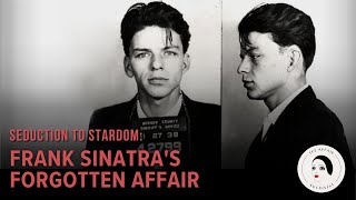 Seduction to Stardom: Frank Sinatra's Forgotten Affair