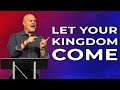 Let Your Kingdom Come | Dr. Jeff Schwarzentraub | BRAVE Church