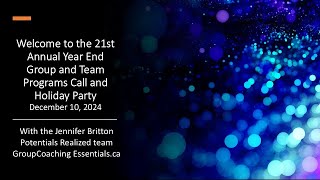 21st annual year end group and team programs call from  Jennifer Britton Potentials Realized 121024